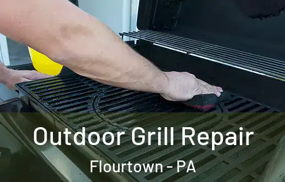  Outdoor Grill Repair Flourtown - PA