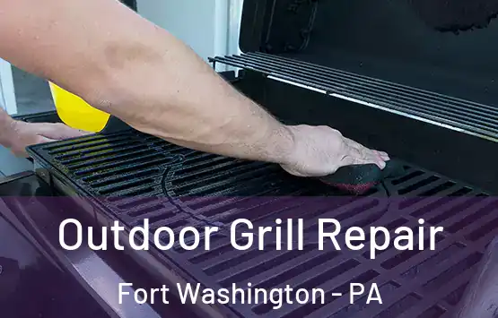  Outdoor Grill Repair Fort Washington - PA