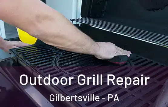  Outdoor Grill Repair Gilbertsville - PA