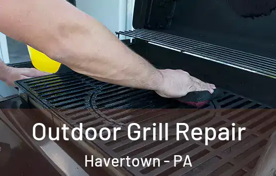  Outdoor Grill Repair Havertown - PA