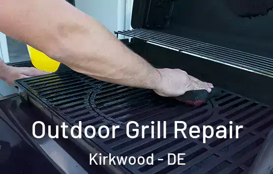  Outdoor Grill Repair Kirkwood - DE