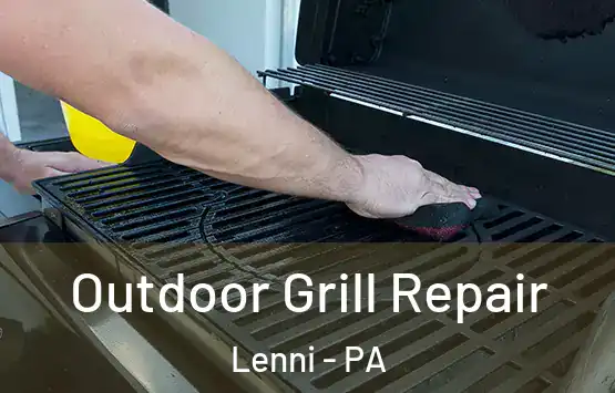  Outdoor Grill Repair Lenni - PA