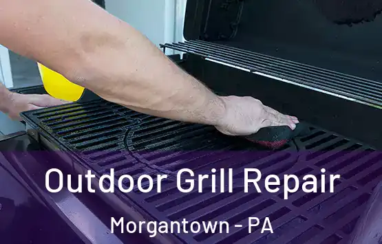  Outdoor Grill Repair Morgantown - PA
