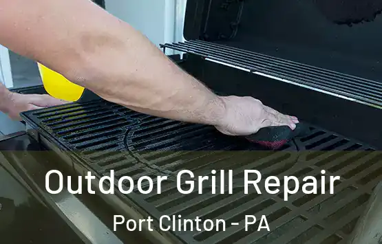  Outdoor Grill Repair Port Clinton - PA