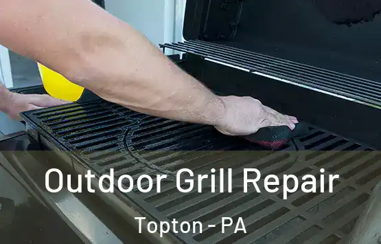  Outdoor Grill Repair Topton - PA