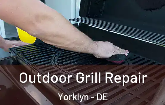  Outdoor Grill Repair Yorklyn - DE