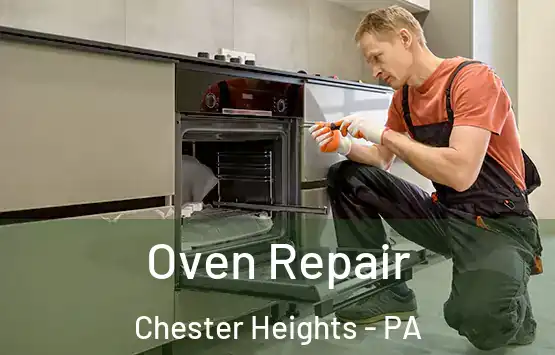  Oven Repair Chester Heights - PA