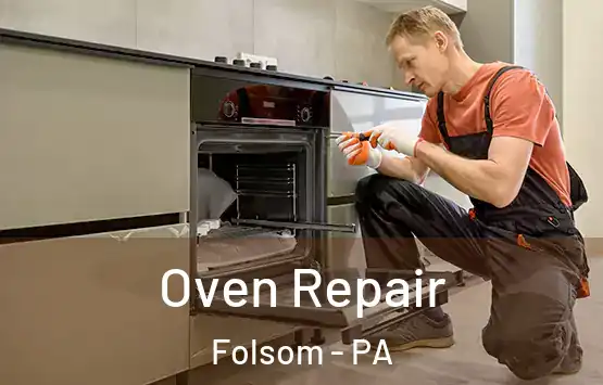  Oven Repair Folsom - PA