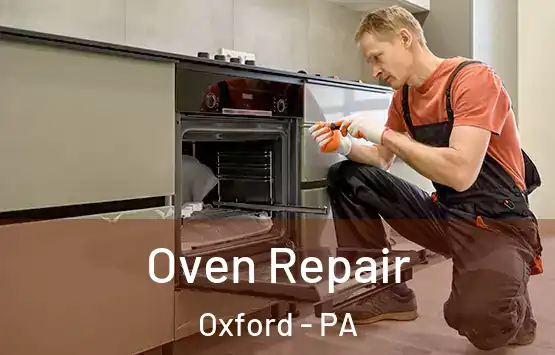  Oven Repair Oxford - PA