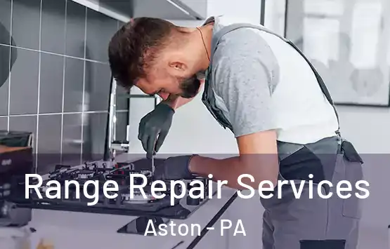  Range Repair Services Aston - PA