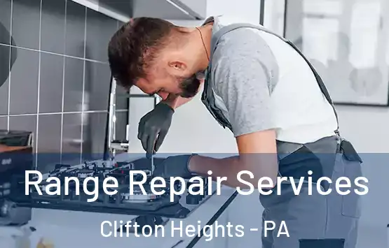  Range Repair Services Clifton Heights - PA