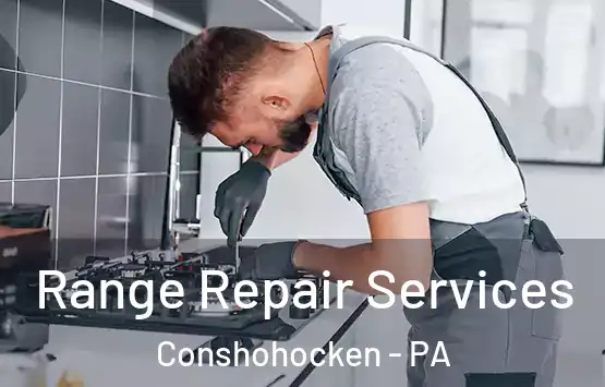  Range Repair Services Conshohocken - PA