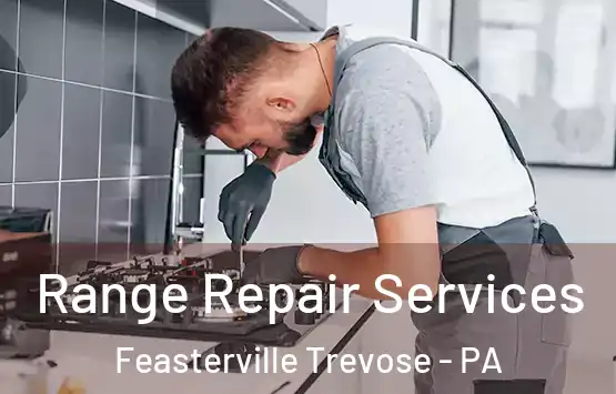  Range Repair Services Feasterville Trevose - PA
