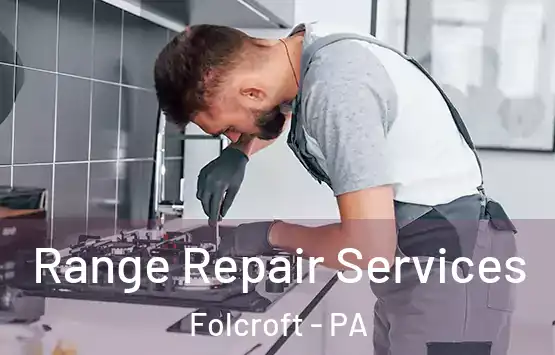  Range Repair Services Folcroft - PA