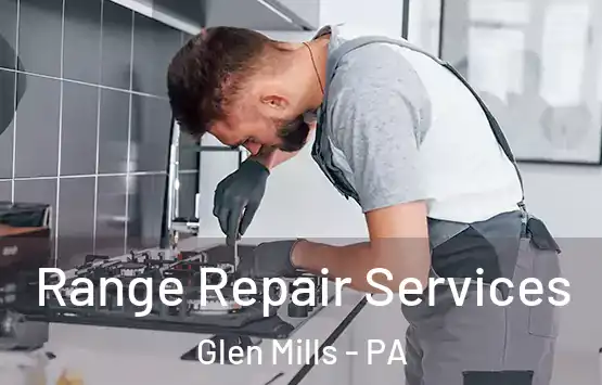  Range Repair Services Glen Mills - PA