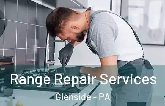  Range Repair Services Glenside - PA