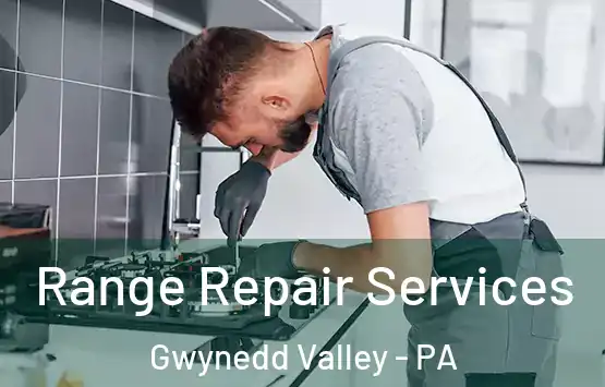  Range Repair Services Gwynedd Valley - PA