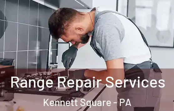  Range Repair Services Kennett Square - PA