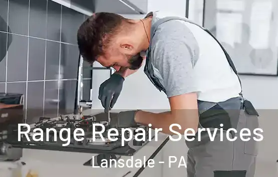  Range Repair Services Lansdale - PA