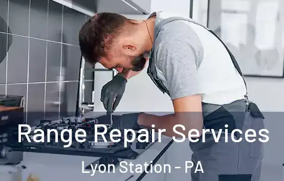  Range Repair Services Lyon Station - PA