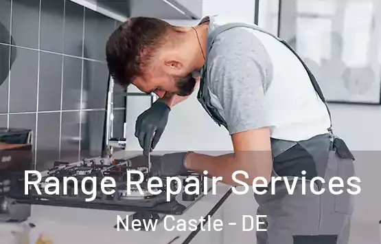  Range Repair Services New Castle - DE