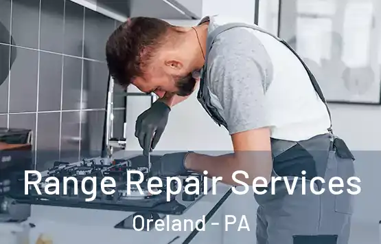  Range Repair Services Oreland - PA
