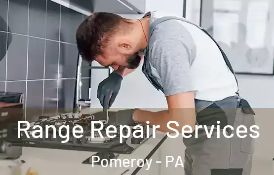  Range Repair Services Pomeroy - PA