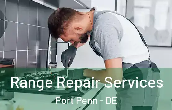  Range Repair Services Port Penn - DE