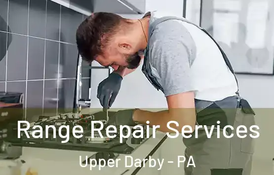  Range Repair Services Upper Darby - PA