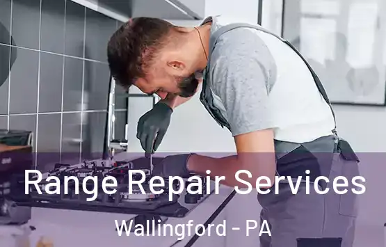  Range Repair Services Wallingford - PA
