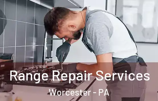  Range Repair Services Worcester - PA