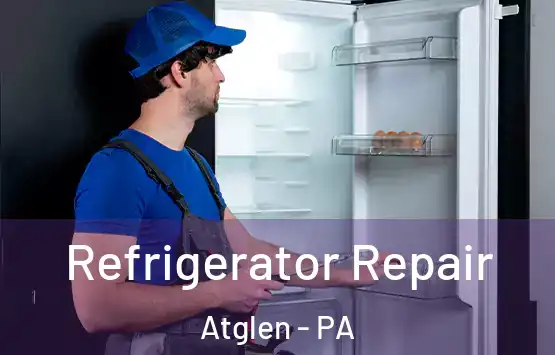  Refrigerator Repair Atglen - PA