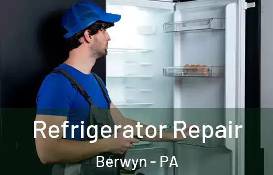  Refrigerator Repair Berwyn - PA