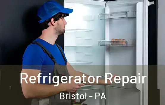  Refrigerator Repair Bristol - PA