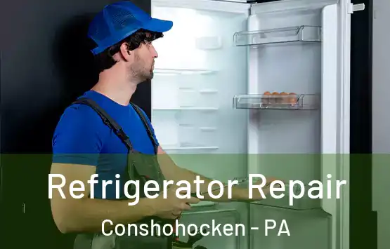  Refrigerator Repair Conshohocken - PA