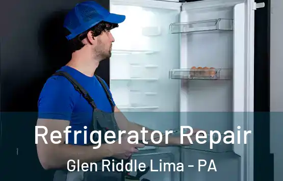  Refrigerator Repair Glen Riddle Lima - PA
