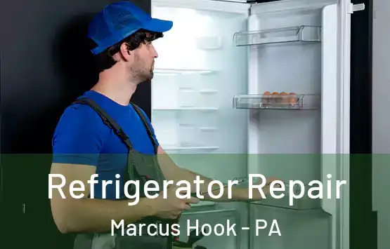  Refrigerator Repair Marcus Hook - PA