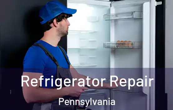  Refrigerator Repair Pennsylvania