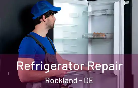 Refrigerator Repair Rockland - DE