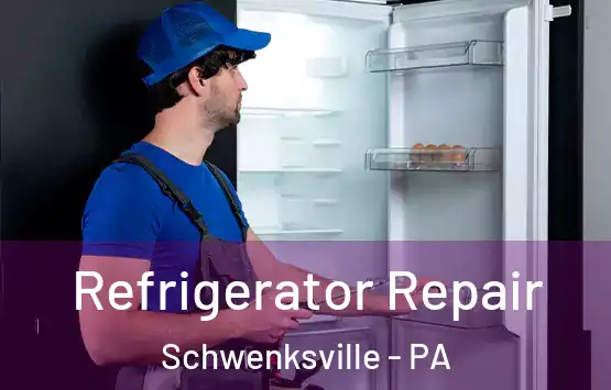  Refrigerator Repair Schwenksville - PA