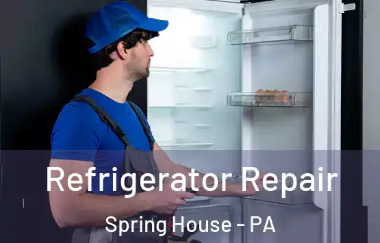  Refrigerator Repair Spring House - PA