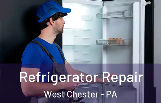  Refrigerator Repair West Chester - PA