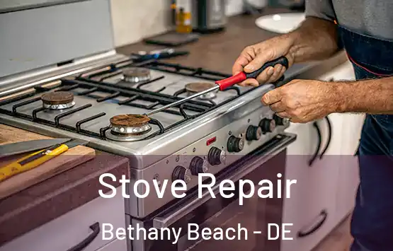  Stove Repair Bethany Beach - DE