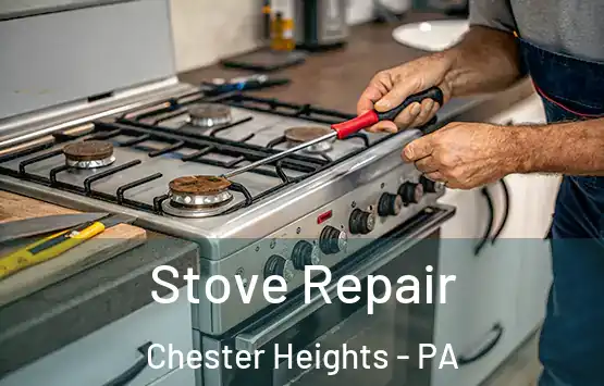  Stove Repair Chester Heights - PA
