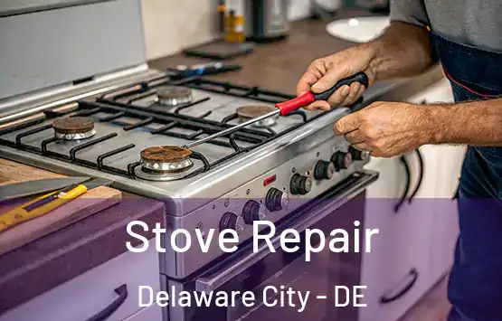  Stove Repair Delaware City - DE