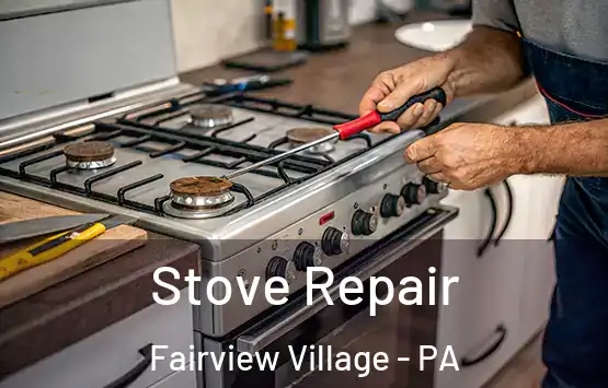  Stove Repair Fairview Village - PA