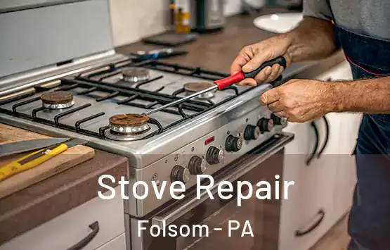  Stove Repair Folsom - PA