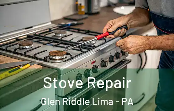  Stove Repair Glen Riddle Lima - PA