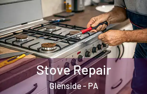  Stove Repair Glenside - PA