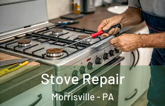  Stove Repair Morrisville - PA